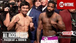 ALL ACCESS DAILY: Pacquiao vs. Broner | Part 4 | SHOWTIME PPV