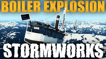 Boiler Explosion Sinks Ship! | Stormworks: Build and Rescue