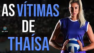 AS VÍTIMAS DE THAÍSA | Vôlei Feminino