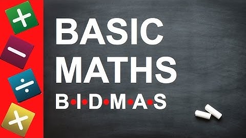 BASIC MATHS - BIDMAS (for Key Stage 2 + 3, GCSEs, and Beginners)