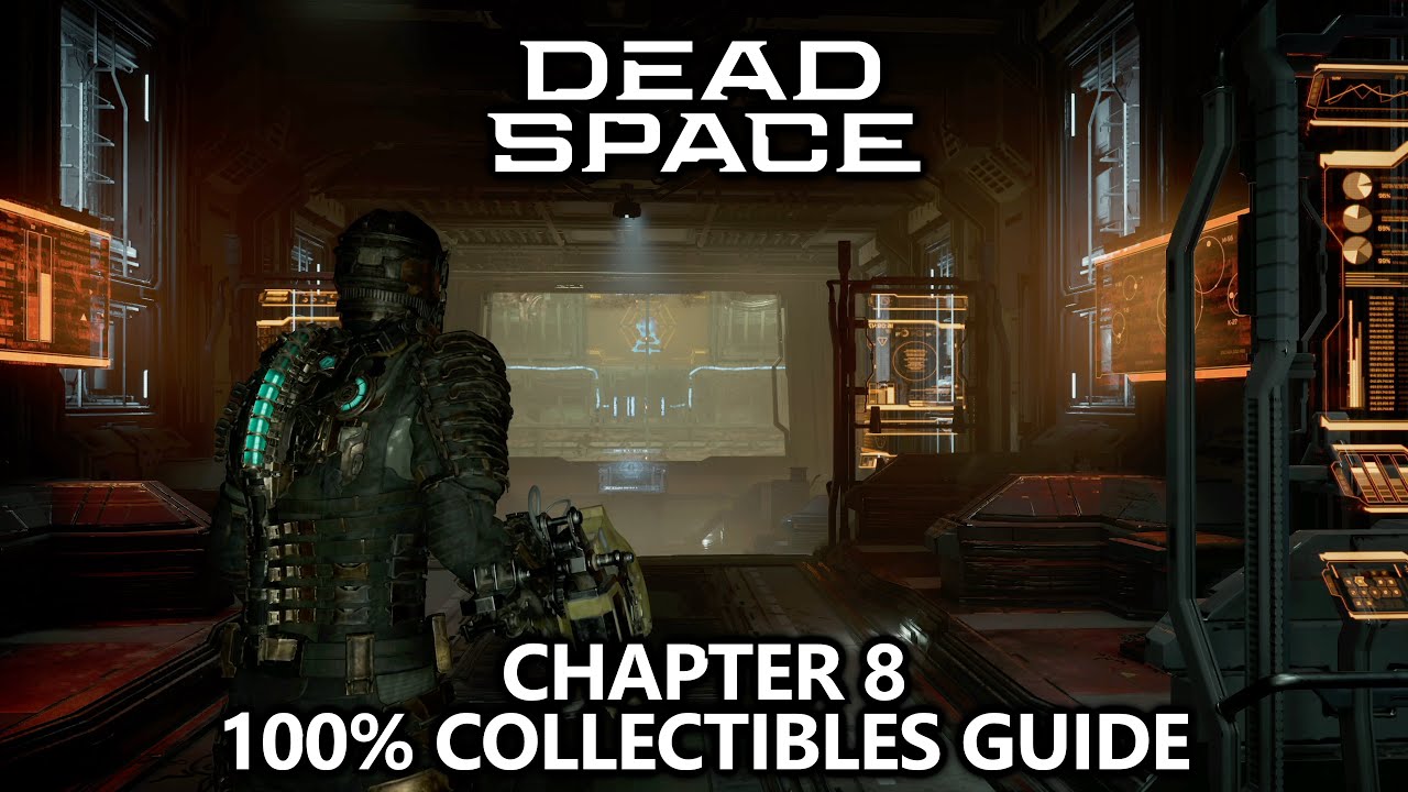 Dead Space - Collectibles Guide - Chapter 8 - Logs, Weapons, Upgrades, Missable Achievements, etc