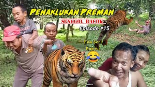 Senggol Bacok Eps. 15‼️PENAKLUKAN PREMAN