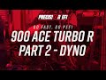 900 ace turbor 2022  part 2 dyn0