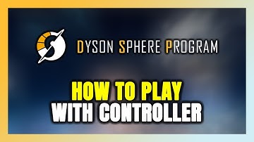 How to Play Dyson Sphere Program With Controller on PC!