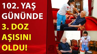 102 yaşına giren Kemal dede 3. doz aşısını yaptırıp herkese örnek oldu | A Haber