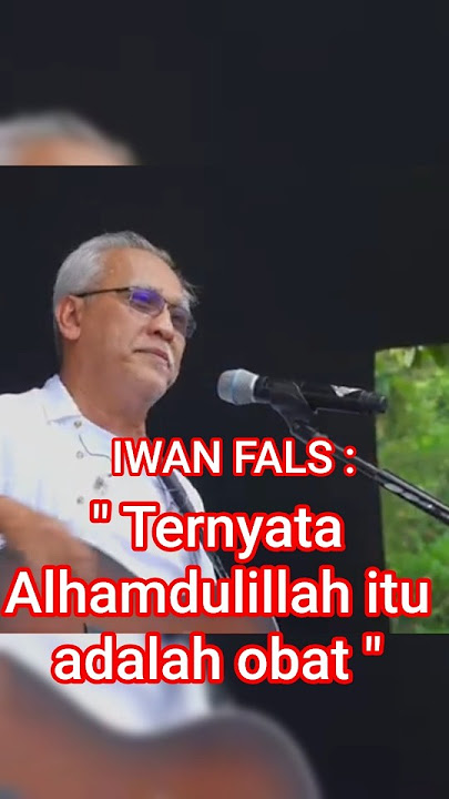 Ternyata Alhamdulillah itu adalah obat | selalu bersyukur | pesan iwan fals | #iwanfals