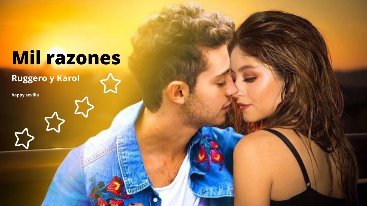 Mil razones - Ruggero Pasquarelli y Karol Sevilla - Video Ruggarol