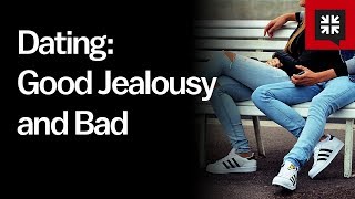 Dating: Good Jealousy and Bad