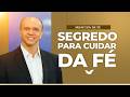Segredo para cuidar da fé | Bispo Adilson Silva [Minutos de Fé]