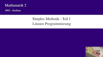Simplex-Methode Teil 1 -  Lineare Programmierung (Mathe 2)