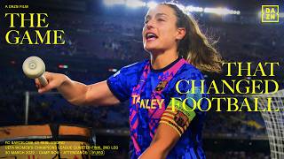 THE GAME THAT CHANGED FOOTBALL | Barcelona vs. Real Madrid  UEFA Women's Champions League