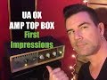 Ua ox amp top box pete thorn first impressions