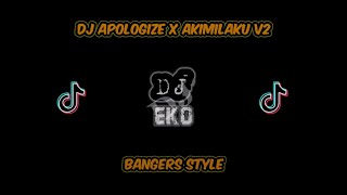 DJ APOLOGIZE X AKIMILAKU V2 BANGERS TERBARU