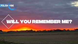 PCAM - Will you remember me? (lirycs) ''this is it money\