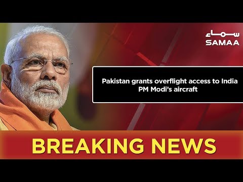 Breaking News | Pakistan grants overflight access to India PM Modi’s aircraft | SAMAA TV