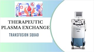 Performing Therapeutic Plasma Exchange