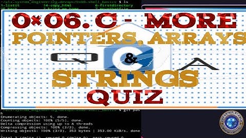 0×06. C - MORE POINTERS, ARRAYS & STRINGS QUIZ.