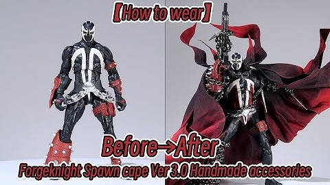 [How to wear] Spawn 3.0 cape set! Forgeknight Custom Mcfarlane Spawn! Which one would you choose?