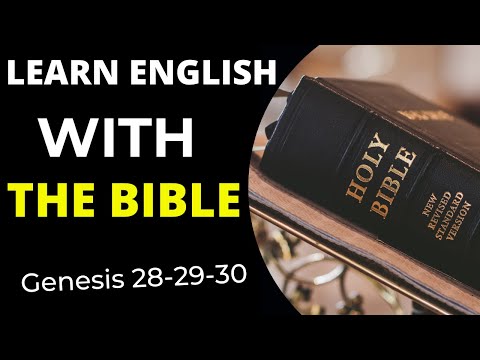 Learn English with Bible -Genesis 28 -29 -30 -Learn English through the history of the Holy Bible.