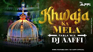 Khwaja Ka Mela | Trending Tabla Mix | Dj Aaffi | Remix Qawali
