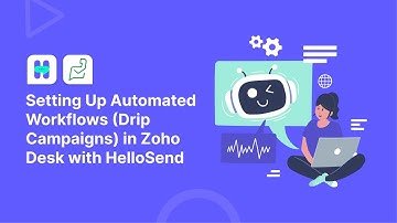 Setting Up Automated Workflows (Drip Campaigns) in Zoho Desk with HelloSend | SMS & WhatsApp