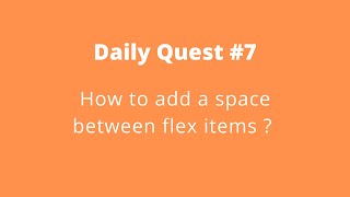 Daily Quest #7 | Code With Marish 😎| How to add space between flex items | CSS Flex