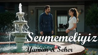 Yaman &amp; Seher - Sevmemeliyiz | Emanet aşk hikayesi (English subtitles)