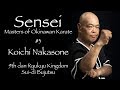 Sensei: Masters of Okinawan Karate #3 Koichi Nakasone - 沖縄空手