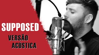 James Arthur – Supposed (Versão Acústica - Tradução) ♬