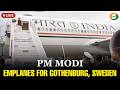 LIVE: PM Modi Emplanes for Gothenburg, Sweden