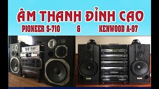 Sự lựa chọn trong cách chơi âm thanh chất lượng cao (Dàn KENWOOD A-97).