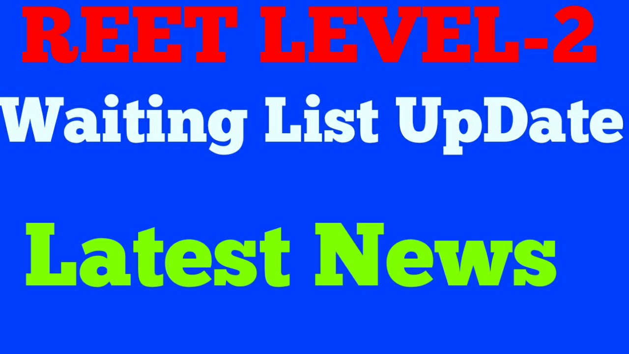 REET LEVEL-2 waiting list Update News