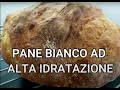 Pane Bianco ad Alta Idratazione (80%)