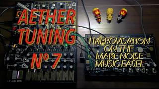 Aether Tuning No. 7 (Make Noise 0-Coast, 0-Ctrl and Strega)