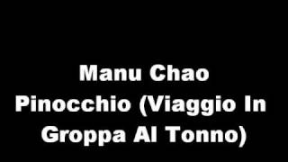 Manu Chao - Pinocchio (Viaggio In Groppa Al Tonno)