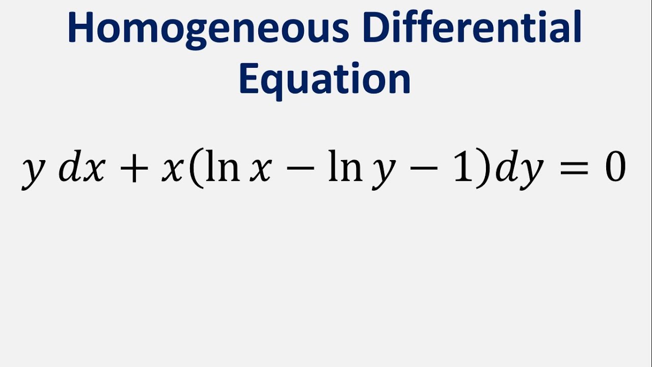 Homogeneous Differential Equation Y Dx X Ln X Ln Y 1 Dy 0 Youtube