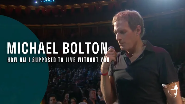 Michael Bolton - How Am I Supposed To Live Without...