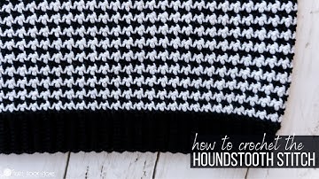 How to Crochet the Houndstooth Stitch