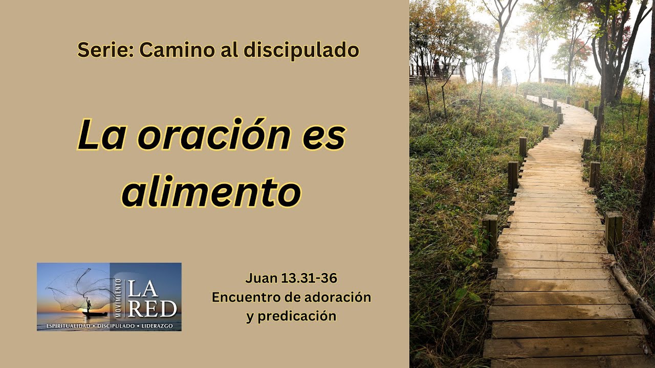 La oración es alimento (Mateo 6.7-13) - Encuentro del Movimiento La Red