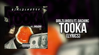 GirlzLuhDev Ft. DaChinc - Tooka (Lyrics)