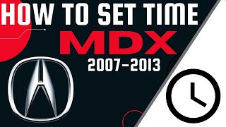 How To Adjust Time On Acura MDX 20072013