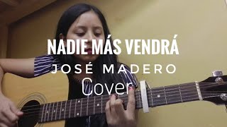 Nadie más vendrá - José Madero (COVER)