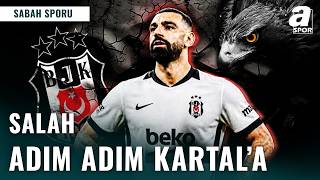 Serdal Adalı Mohamed Salah Transferi İçin Gözünü Kararttı! Beşiktaş'ta Geri Sayım Başladı