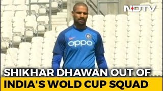 Injured Shikhar Dhawan Ruled Out Of World Cup, Rishabh Pant Replaces Him