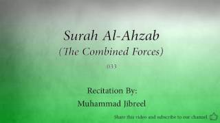 Surah Al Ahzab The Combined Forces   033   Muhammad Jibreel   Quran Audio