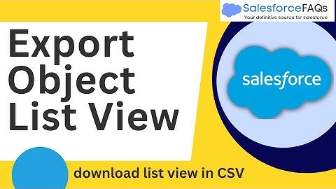 Export Object List View in Salesforce | How to export Salesforce object list view in CSV file