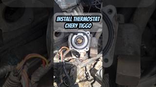INSTALL THERMOSTAT CHERY TIGGO #thermostats #coolingsystems #cherytiggo #chery #automobile#mechanic