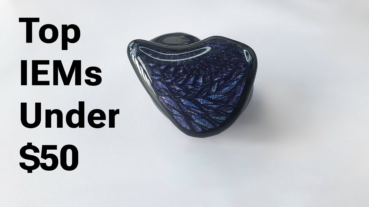 Top IEMs Under $50 | Tangzu, Moondrop, Tanchjim, Celest, & TRN! - YouTube