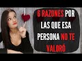 6 RAZONES por las que NO TE VALORÓ 🤦🏻‍♀️🤦🏻‍♂️ /EL AMOR DE TUS SUEÑOS