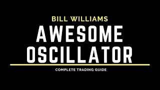 Awesome Oscillator By Bill Williams  Best Strategy Guide